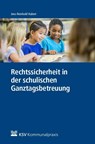 Rechtssicherheit in der schulischen Ganztagsbetreuung - Jens R. Hubert - 9783829315272