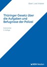 Thüringer Gesetz über die Aufgaben und Befugnisse der Polizei - Frank Ebert ; Heiko Joel ; Katharina Krämer - 9783829318686