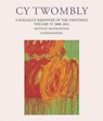 Cy Twombly - Catalogue Raisonne of the Paintings. Volume VI - Cy Twombly - 9783829606882