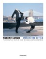 Robert Longo - Men in the Cities, Photographs - Robert Longo ; Cindy Sherman - 9783829607353