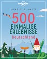 Lonely Planets 500 Einmalige Erlebnisse Deutschland - Jens Bey ; Corinna Melville ; Ingrid Schumacher - 9783829736763