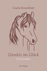 Unnütz im Glück - Gisela Rosenblatt - 9783830193906