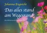 Das alles stand am Wegesrand - Johanna Engwicht - 9783830194040