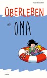 Überleben als Oma - Peter Butschkow - 9783830343660