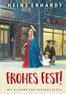 Frohes Fest! Weihnachten mit Heinz Erhardt und Bildern von Gerhard Glück - Heinz Erhardt - 9783830363743