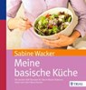 Meine basische Küche - WACKER,  Sabine - 9783830468318