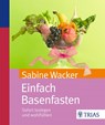 Einfach Basenfasten - Sabine Wacker - 9783830468875