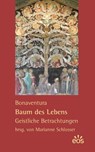 Bonaventura: Baum des Lebens - Geistliche Betrachtungen - Bonaventura - 9783830675464