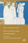 Auch Jesus war eingeladen - Mauro Giuseppe Lepori - 9783830679653