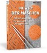 Die Welt der Maschen - KNIGHT,  Erika - 9783830709589