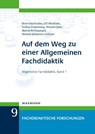 Auf dem Weg zu einer Allgemeinen Fachdidaktik - Horst Bayrhuber ; Ulf Abraham ; Volker Frederking ; Werner Jank - 9783830935322