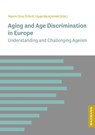 Aging and Age Discrimination in Europe - Nesrin Oruç Ertürk ; Ayse Karaçizmeli - 9783830945338