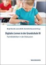 Digitales Lernen in der Grundschule III - Birgit Brandt ; Leena Bröll ; Henriette Dausend - 9783830945918