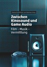 Zwischen Kinosound und Game Audio - Thomas Krettenauer ; Lars Oberhaus - 9783830948872