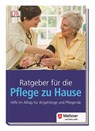 Ratgeber für die Pflege zu Hause -  - 9783831024469