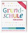 Grundschule für Eltern: Lernen lernen, Deutsch & Mathe, Fit für den Übertritt - Ursula Essigkrug ; Anne Schieckel - 9783831039180