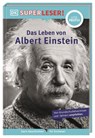 SUPERLESER! Das Leben von Albert Einstein - Wil Mara - 9783831044924