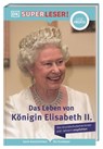 SUPERLESER! Das Leben von Königin Elisabeth II. - Brenda Williams ; Brian Williams - 9783831046980