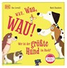 Wau, Wau, WAU! Wer ist der größte Hund im Buch? - Ben Lerwill - 9783831052134