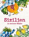 Sizilien in meiner Küche - Cettina Vicenzino - 9783831082933