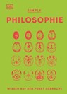 SIMPLY. Philosophie - Douglas Burnham ; Daniel Byrne ; Robert Fletcher ; Andrew Szudek ; Marianne Talbot ; David Webb ; Marcus Weeks - 9783831082995