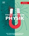 Visuelles Wissen. Physik - Leo Ball ; Hilary Lamb ; Penny Johnson ; Ben Ffrancon Davies ; Robert Snedden ; Giles Sparrow ; Ben Morgan ; Steve Woolley ; Rutuparna Das - 9783831084548