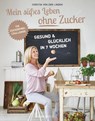 Mein süßes Leben ohne Zucker - Kerstin von der Linden - 9783831204380