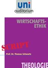 Wirtschafts-Ethik - Thomas Schwartz - 9783831256679