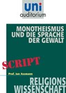 Monotheismus und die Sprache der Gewalt - Jan Assmann - 9783831256860