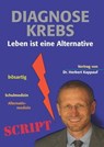 Diagnose Krebs - Leben ist eine Alternative - Herbert Kappauf - 9783831257072