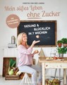 Mein süßes Leben ohne Zucker - Kerstin von der Linden - 9783831257959
