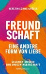 Freundschaft – Eine andere Form von Liebe - Kerstin Schweighöfer - 9783831271924