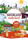 Sauerland entdecken! 1000 Freizeittipps : Natur, Kultur, Sport, Spaß - Matthias Rickling - 9783831328581