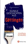 SCHÖN & SCHAURIG - Dunkle Geschichten aus Göttingen - Cornelie Hildebrandt - 9783831332724