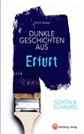 SCHÖN & SCHAURIG - Dunkle Geschichten aus Erfurt - Ulrich Seidel - 9783831332748