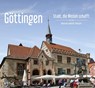 Göttingen - Stadt, die Wissen schafft - Ein Bildband in drei Sprachen (deutsch / english / français) - Jan Vetter - 9783831332847