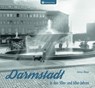 Darmstadt in den 50er- und 60er-Jahren - Heiner Meyer - 9783831333509
