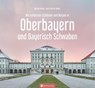 Oberbayern und Bayerisch Schwaben - Die schönsten Schlösser und Burgen - Horst-Dieter Radke ; Mirjam Radke - 9783831335558