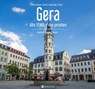 Gera - Alte Stadt - neu gesehen - Uwe Lehmann ; Ruby Golde - 9783831336111