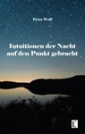 Intuitionen der Nacht auf den Punkt gebracht - Peter Wolf - 9783831624386