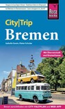 Reise Know-How CityTrip Bremen mit Überseestadt und Bremerhaven - Izabella Gawin ; Dieter Schulze - 9783831736300