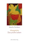 Das pralle Leben - Amelie Fechner - 9783831905744