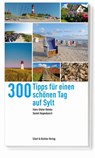 300 Tipps für einen schönen Tag auf Sylt - Hans-Dieter Reinke ; Daniel Hugenbusch - 9783831907595