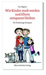 Wie Kinder stark werden und Eltern entspannt bleiben - Uta Allgaier - 9783831907779