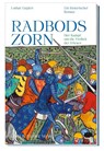 Radbods Zorn. Der Kampf um die Freiheit der Friesen - Lothar Englert - 9783831908660