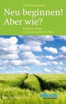 Neu beginnen! Aber wie? - Uwe Böschemeyer - 9783831910533