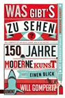 Was gibt's zu sehen? - Will Gompertz - 9783832162986