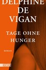 Tage ohne Hunger - Delphine De Vigan - 9783832164690