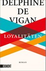 Loyalitäten - Delphine De Vigan - 9783832165031