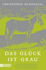 Das Glück ist grau - Christopher Mcdougall - 9783832166090